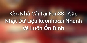 keo nha cai fun88 avt
